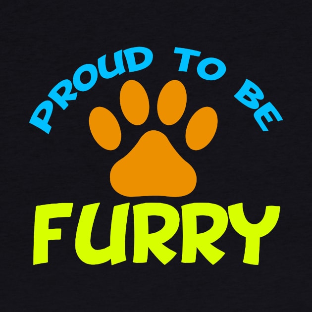 Proud to Be Furry by epiclovedesigns